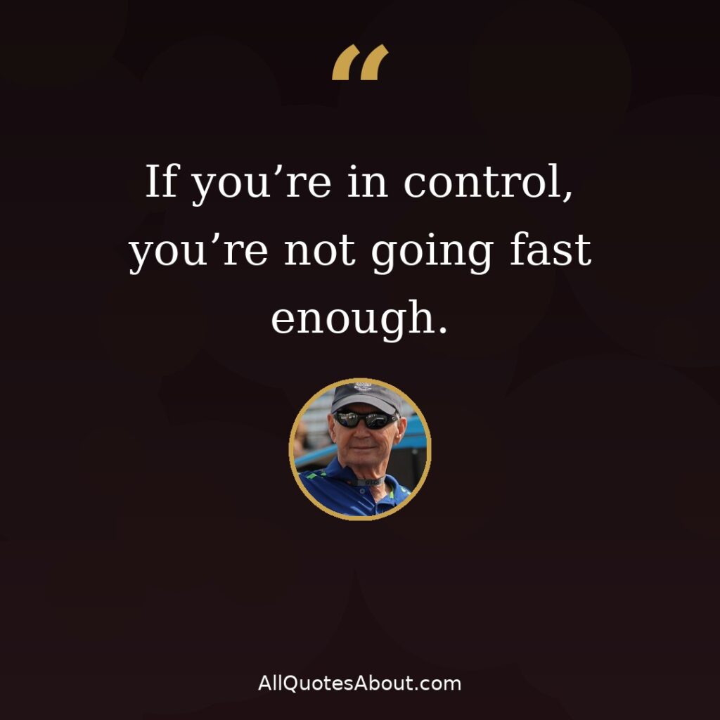 If you're in control you're not going fast enough – Parnelli Jones quote card