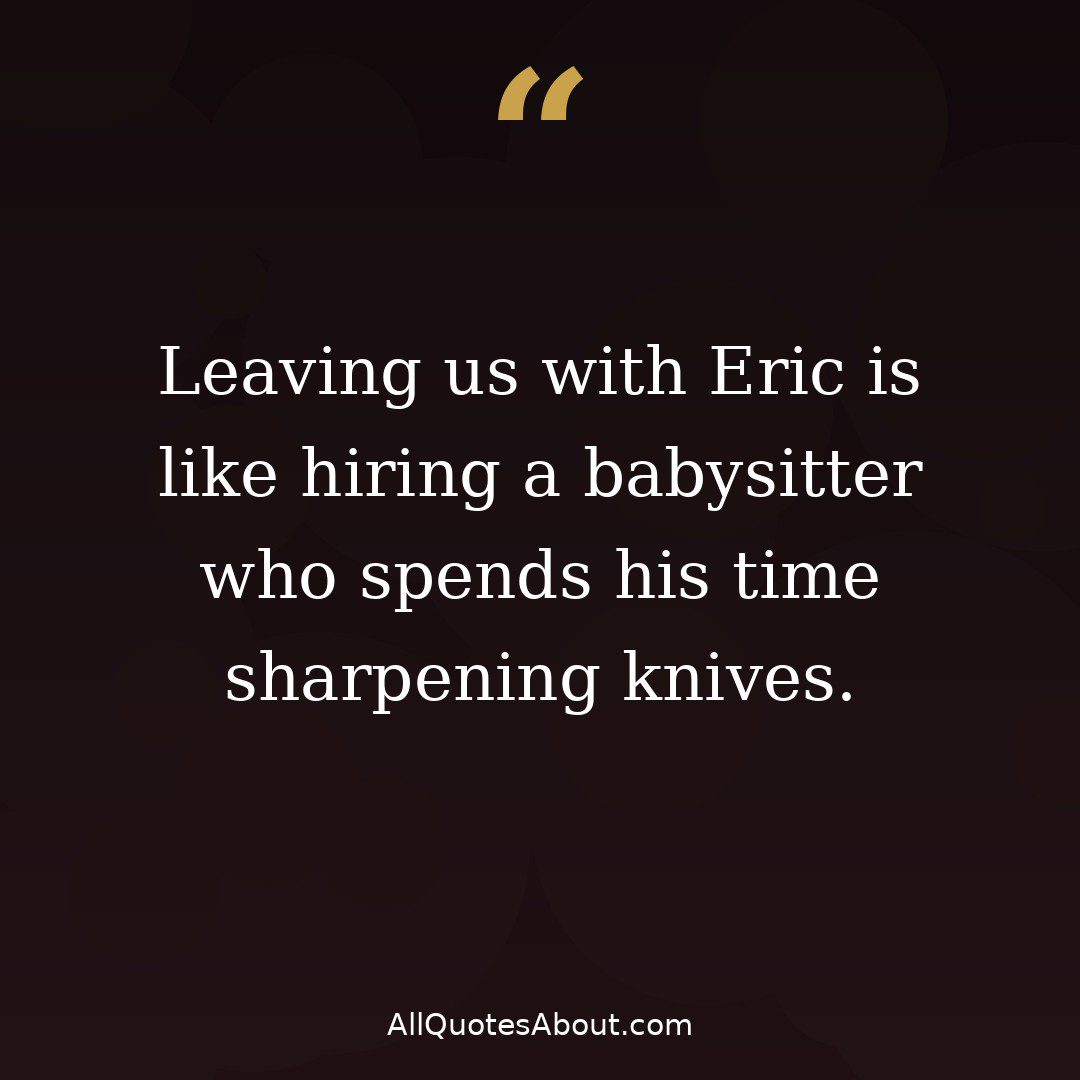 Hiring a babysitter who sharpens knives quote card