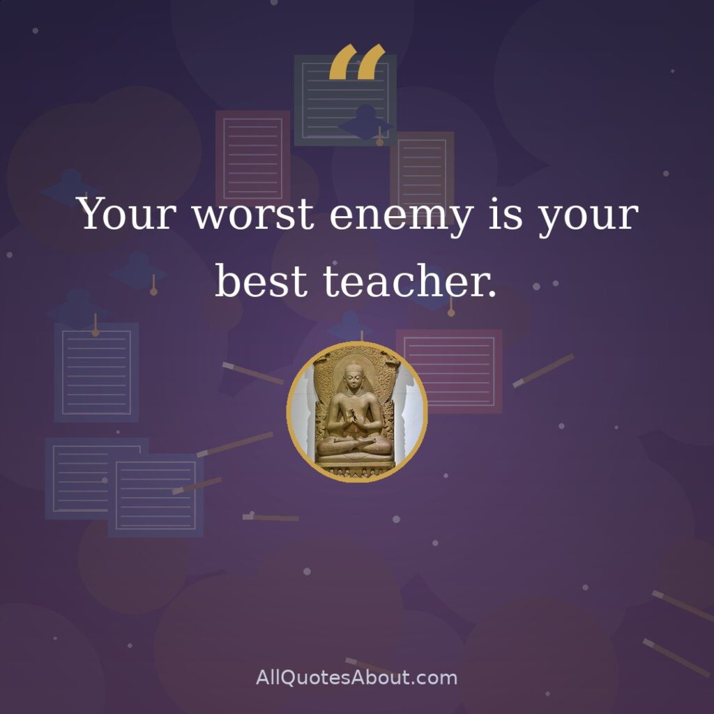 Your worst enemy is your best teacher. quote card