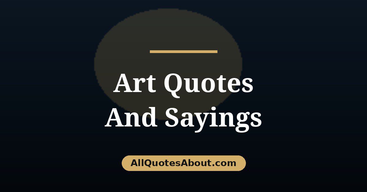 Art Quotes And Sayings