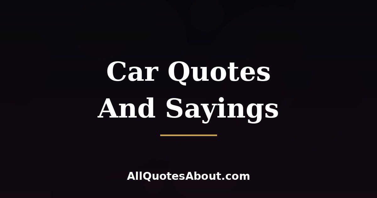 Car Quotes And Sayings