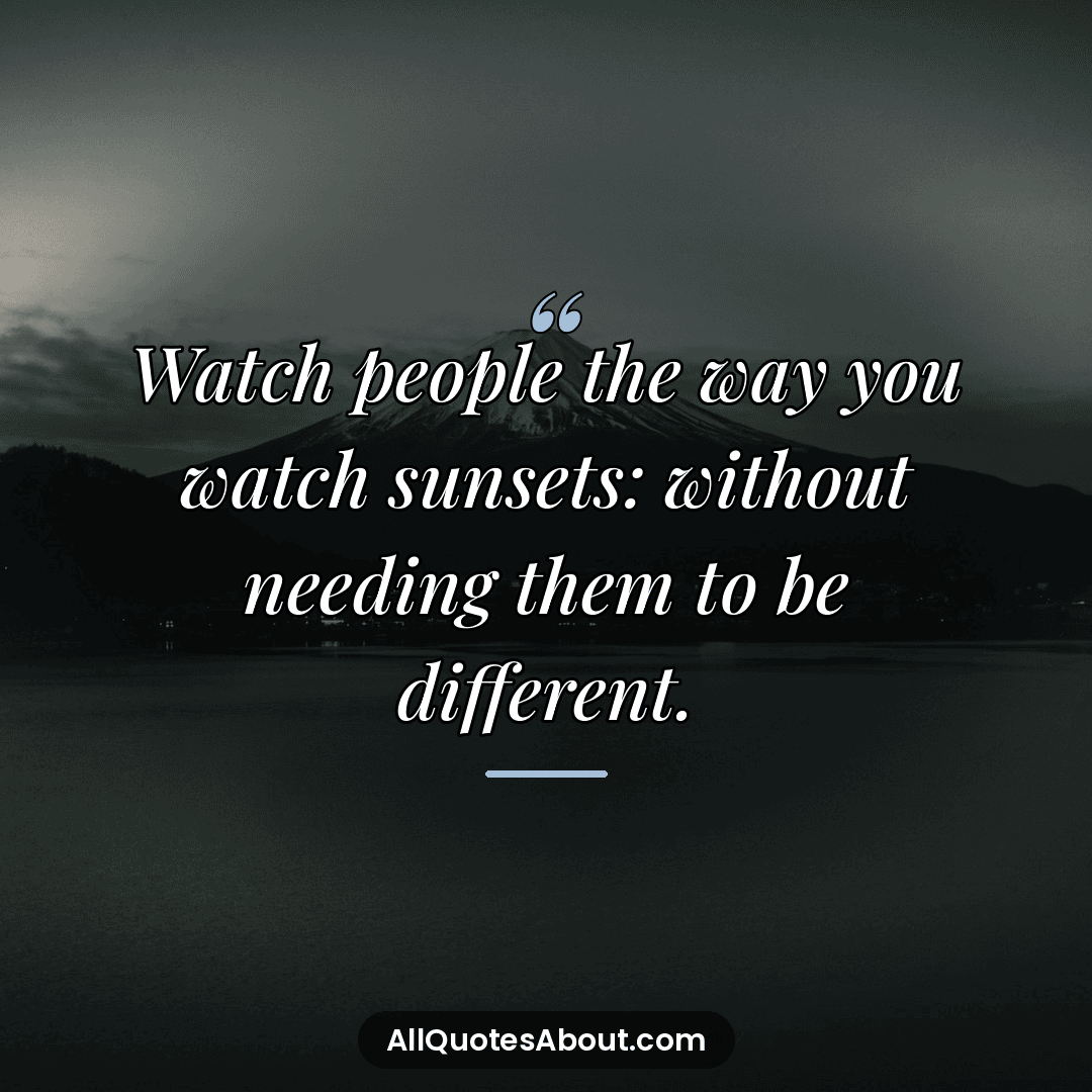 watching sayings